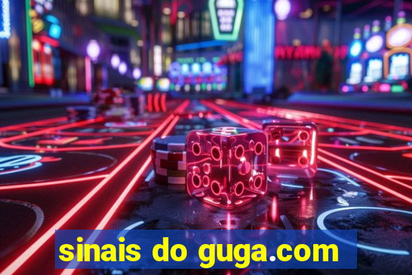 sinais do guga.com